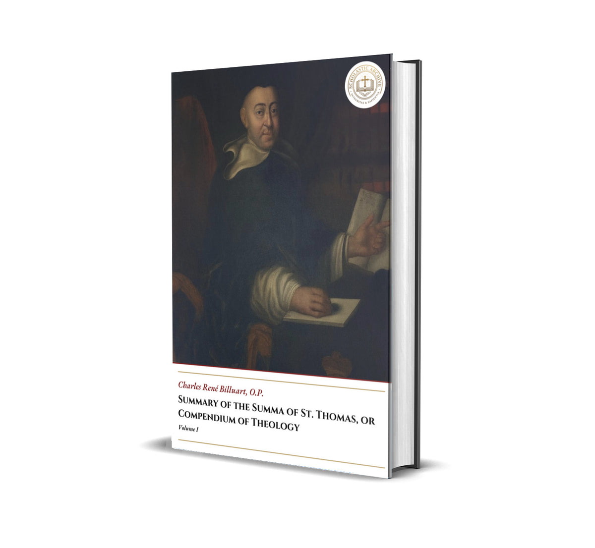 Summary Of The Summa Of St. Thomas, or Compedium Of Theology - Volume I -  Charles René Billuart