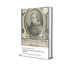 Commentary on the First Book of the Sentences - Sacred Doctrine, Creation, the Soul, and Original Sin, Volume II - Gregorius de Arimino