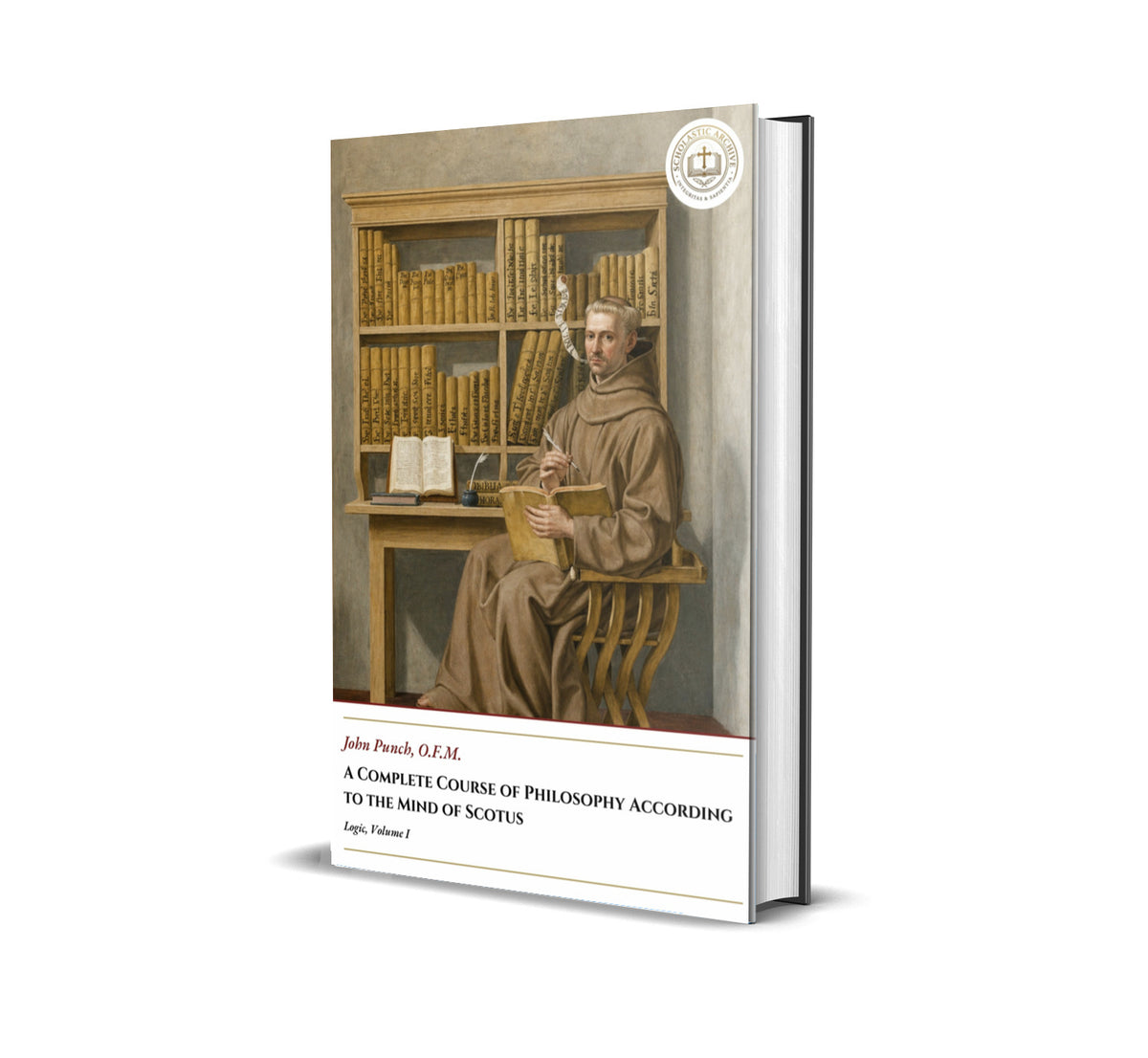 A Complete Course of Philosophy According to the Mind of Scotus - Logic, Volume I - John Punch