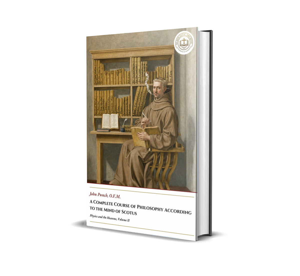 A Complete Course of Philosophy According to the Mind of Scotus - Physics and the Heavens, Volume II - John Punch