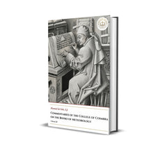 Commentaries of the College of Coimbra on the Books of Meteorology - Volume III - Manuel de Góis